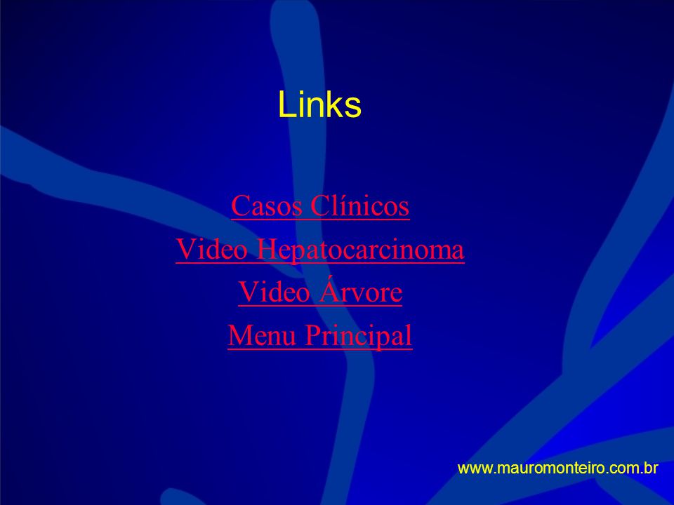 Links Casos Clínicos Video Hepatocarcinoma Video Árvore Menu Principal