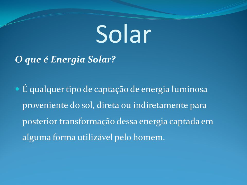 Solar O que é Energia Solar