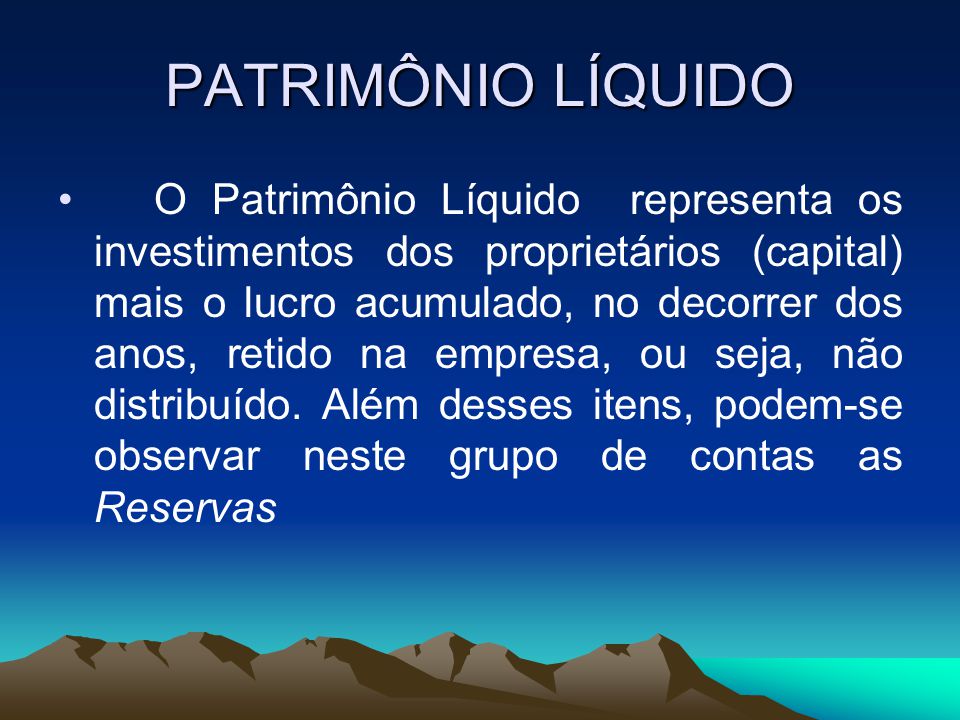 PATRIMÔNIO LÍQUIDO