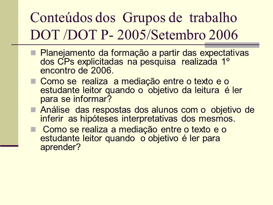 Conteúdos dos Grupos de trabalho DOT /DOT P- 2005/Setembro 2006