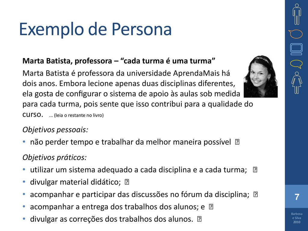 Exemplo de Persona Marta Batista, professora – cada turma é uma turma