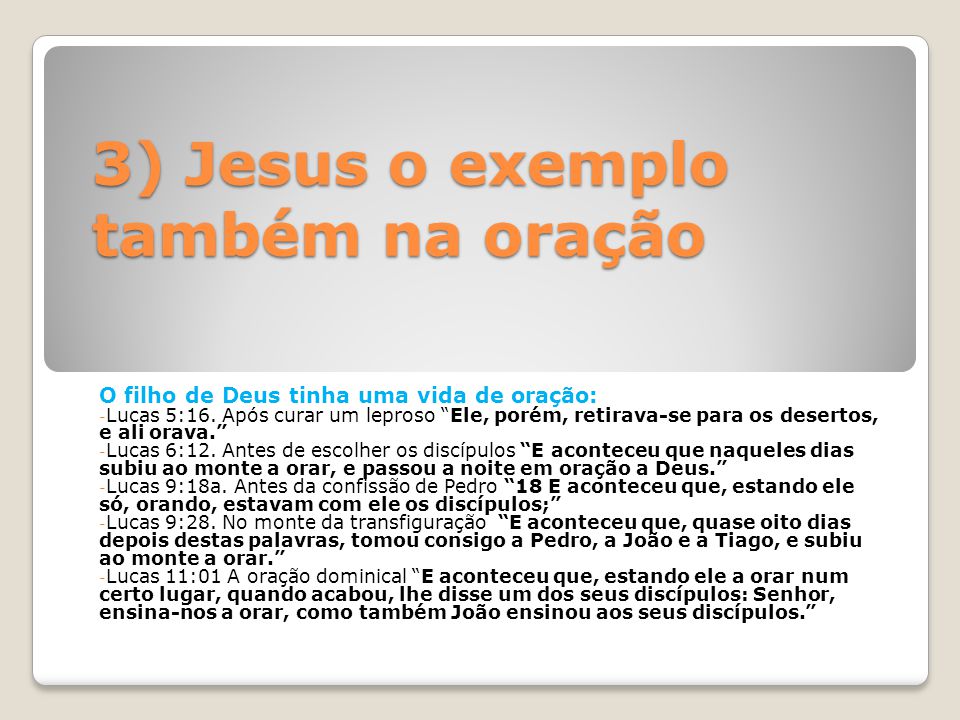 3) Jesus o exemplo também na oração