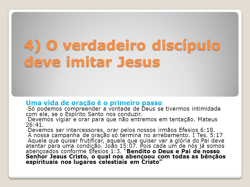 4) O verdadeiro discípulo deve imitar Jesus
