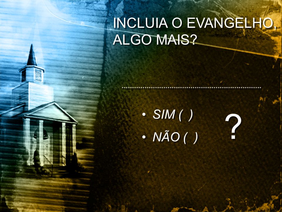 INCLUIA O EVANGELHO, ALGO MAIS