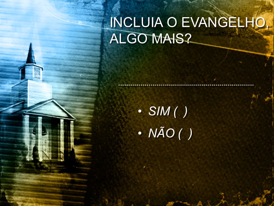 INCLUIA O EVANGELHO, ALGO MAIS