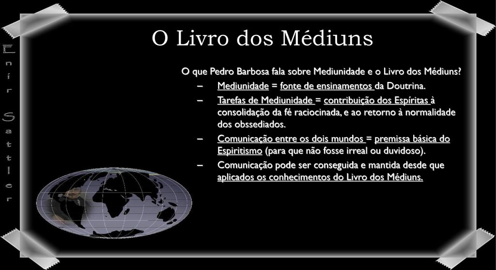 O Livro dos Médiuns O que Pedro Barbosa fala sobre Mediunidade e o Livro dos Médiuns Mediunidade = fonte de ensinamentos da Doutrina.