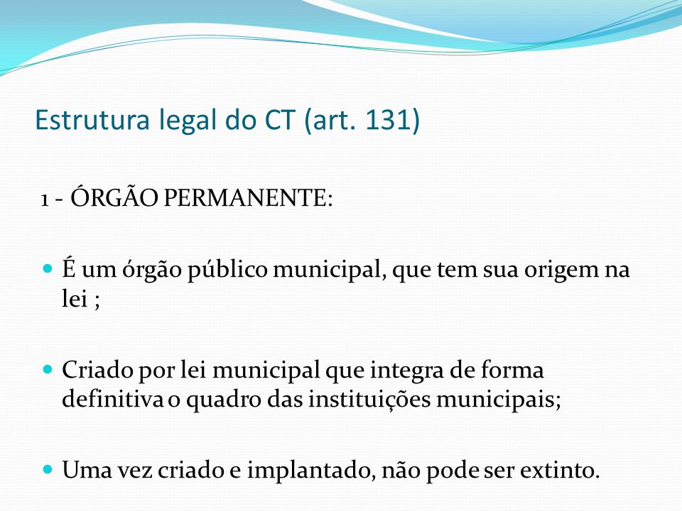 Estrutura legal do CT (art. 131)