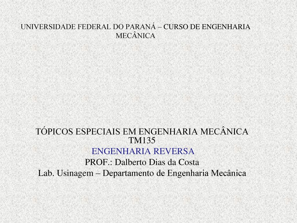 UNIVERSIDADE FEDERAL DO PARANÁ – CURSO DE ENGENHARIA MECÂNICA - Ppt ...