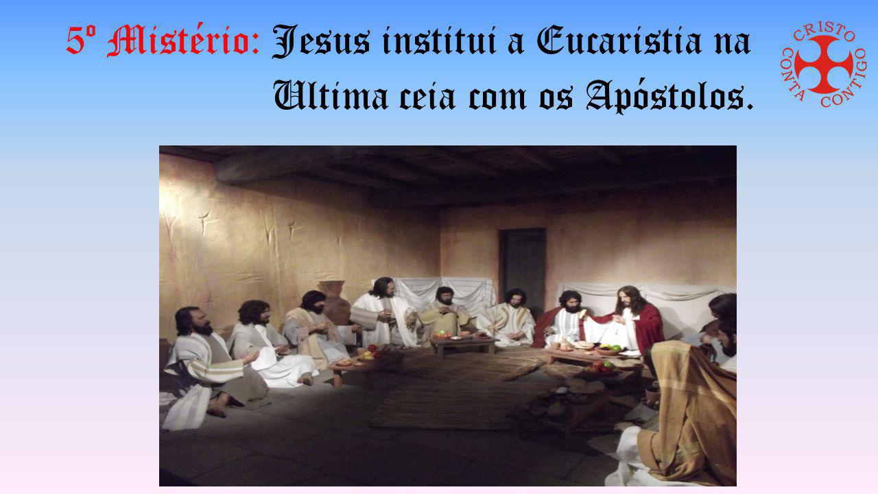 5º Mistério: Jesus institui a Eucaristia na