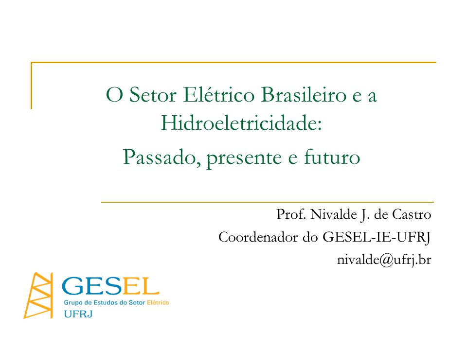 O Setor Elétrico Brasileiro e a Hidroeletricidade: Passado, presente e futuro