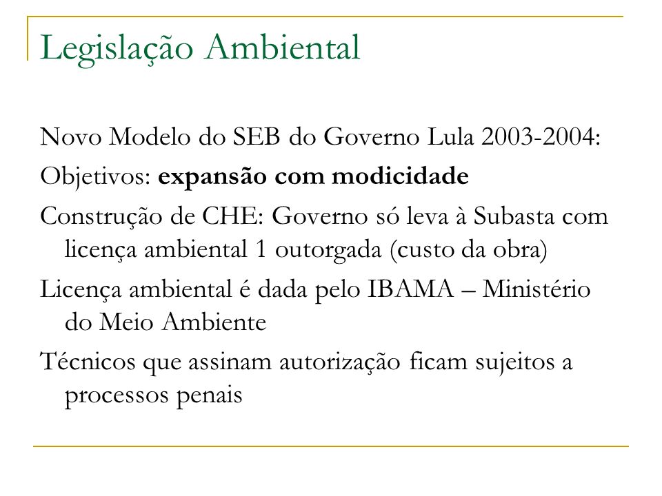 Legislação Ambiental Novo Modelo do SEB do Governo Lula :