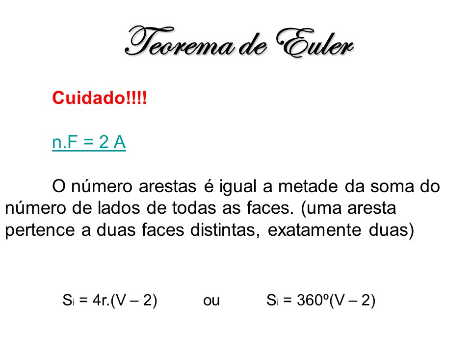 Teorema de Euler Cuidado!!!! n.F = 2 A