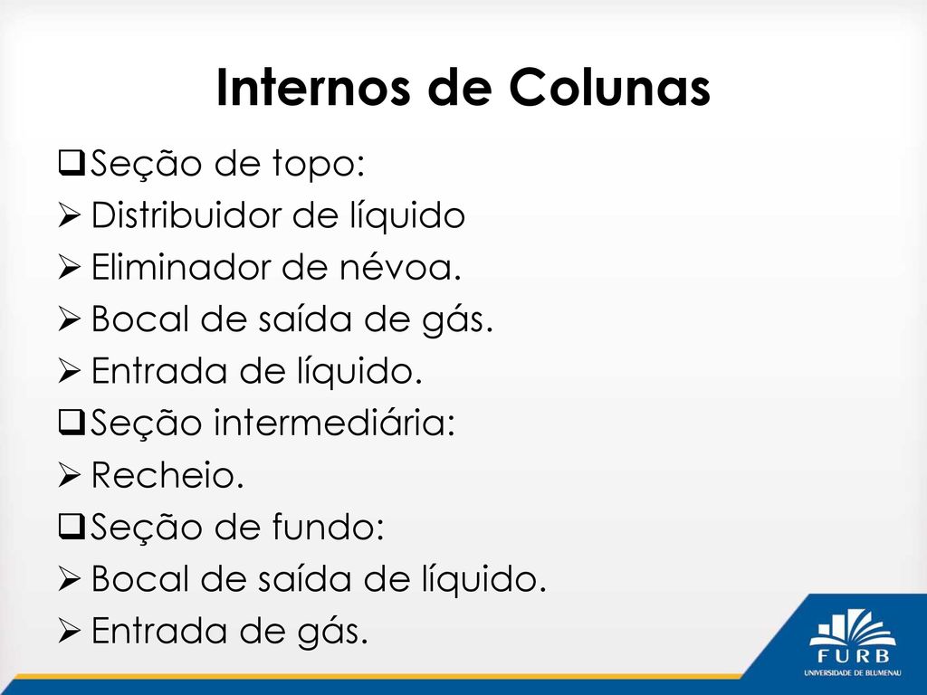 Internos de Colunas Seção de topo: Distribuidor de líquido