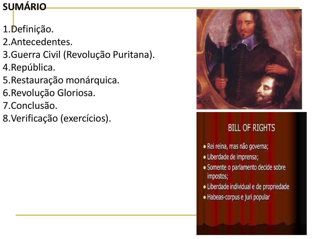 SUMÁRIO Definição. Antecedentes. Guerra Civil (Revolução Puritana). República. Restauração monárquica.