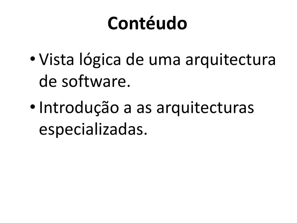 Contéudo Vista lógica de uma arquitectura de software.