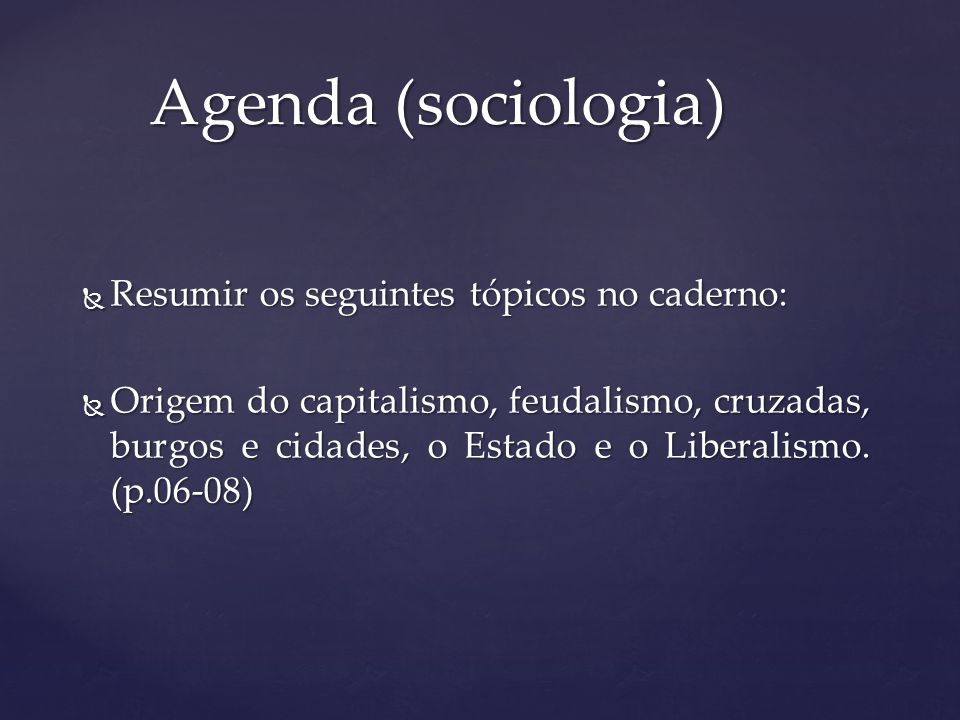 Agenda (sociologia) Resumir os seguintes tópicos no caderno: