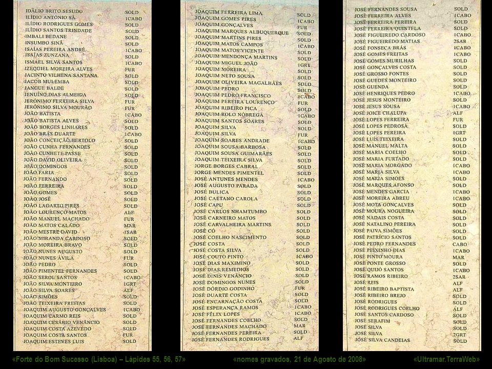 «Forte do Bom Sucesso (Lisboa) – Lápides 55, 56, 57» «nomes gravados, 21 de Agosto de 2008» «Ultramar.TerraWeb»