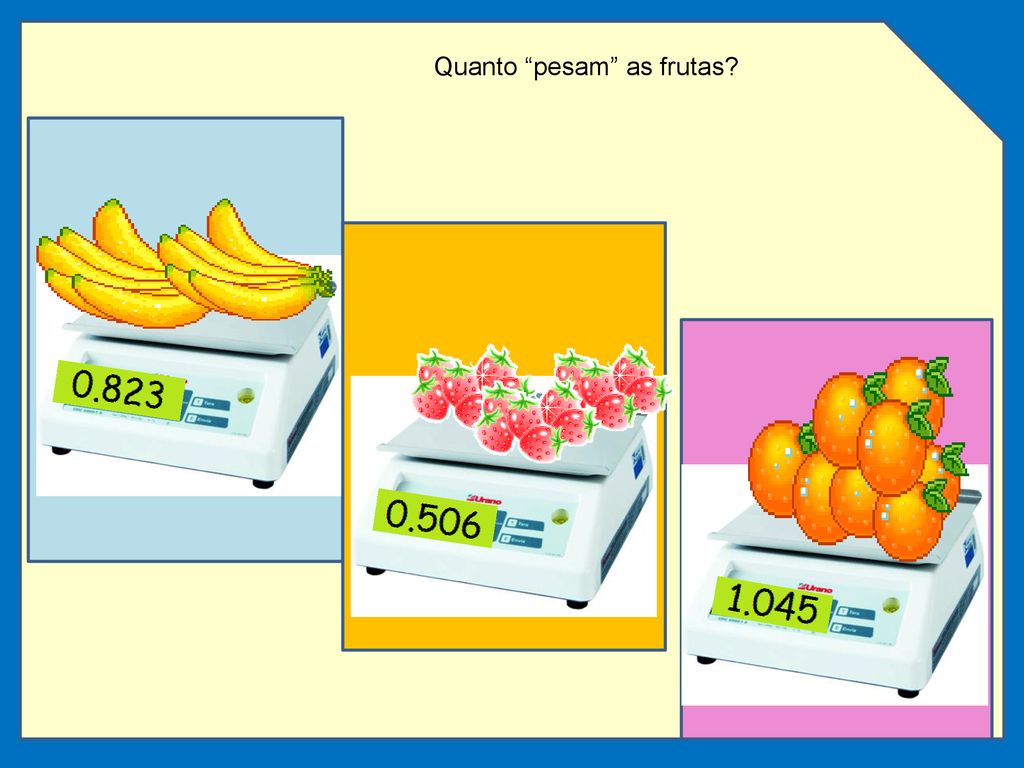 Quanto pesam as frutas