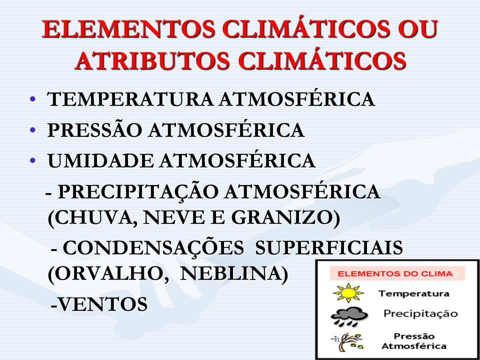 ELEMENTOS CLIMÁTICOS OU ATRIBUTOS CLIMÁTICOS