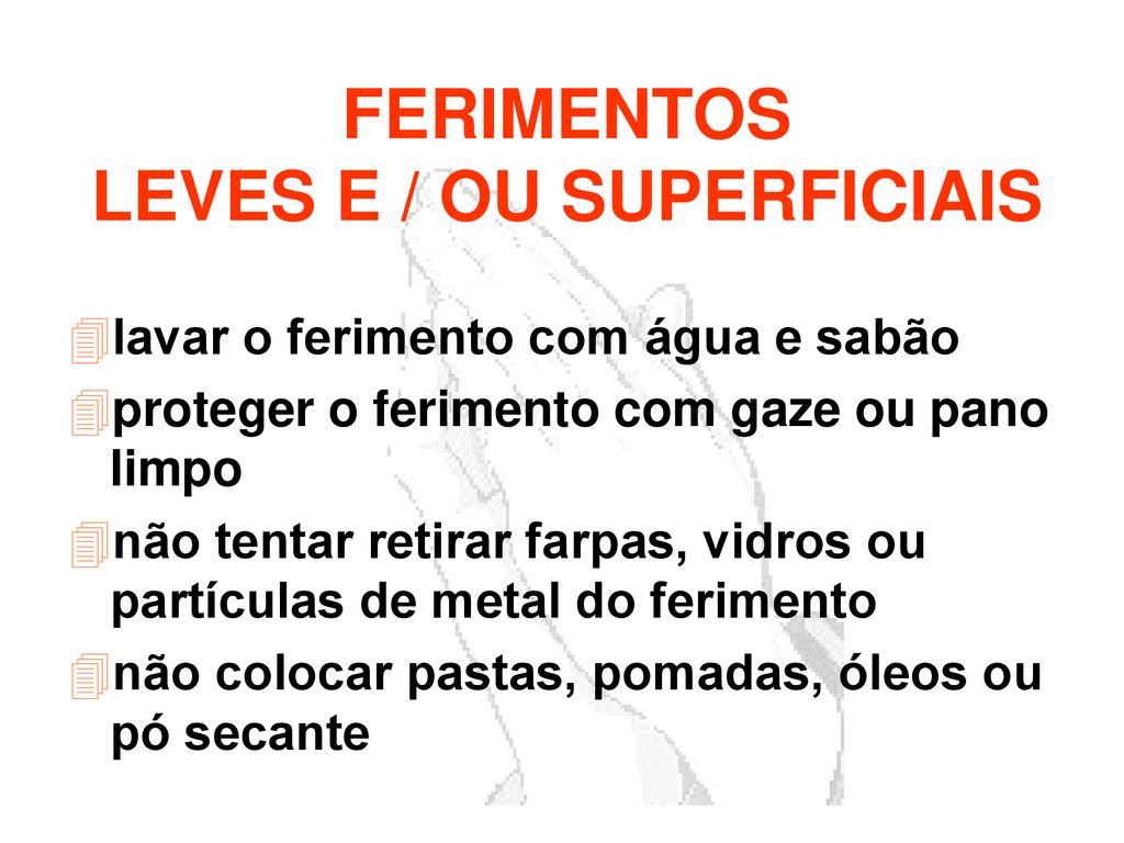 LEVES E / OU SUPERFICIAIS