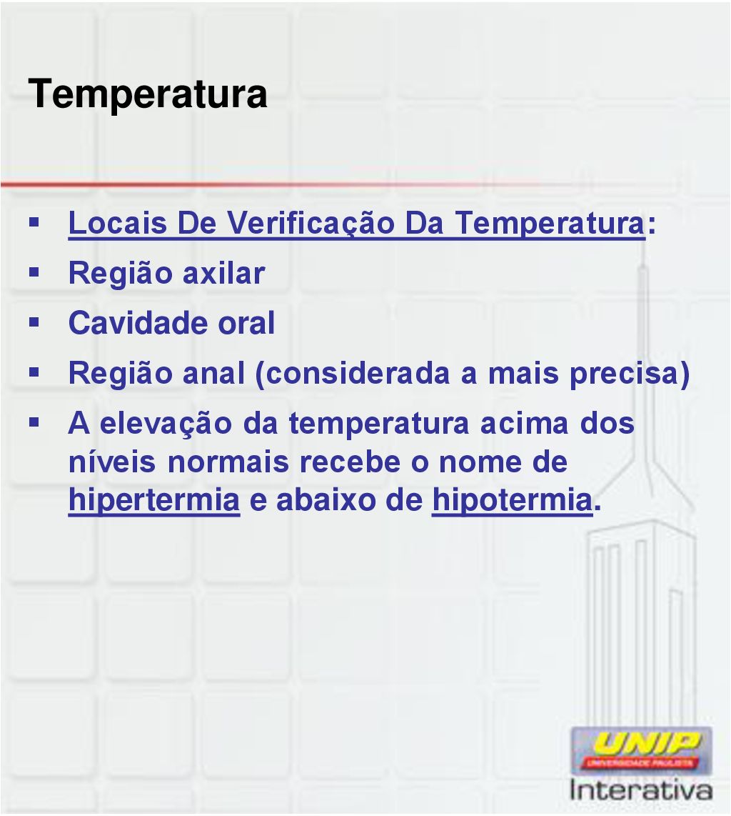 Temperatura Locais De Verificação Da Temperatura: Região axilar