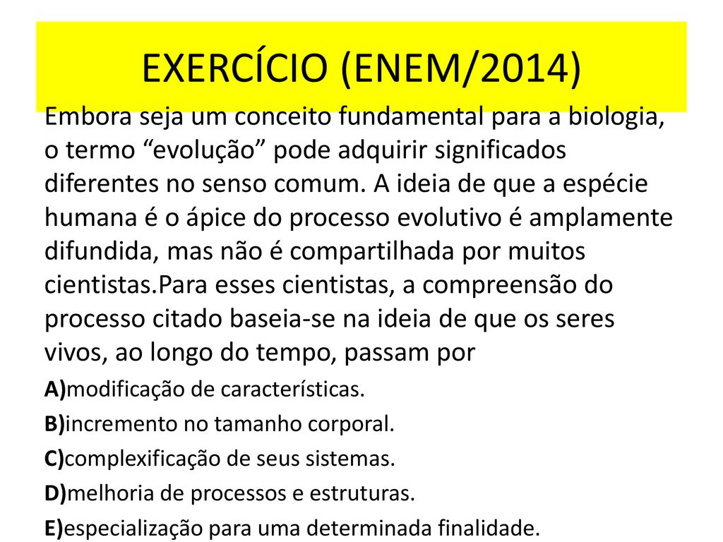 EMBORA SEJA UM CONCEITO FUNDAMENTAL PARA A BIOLOGIA, O