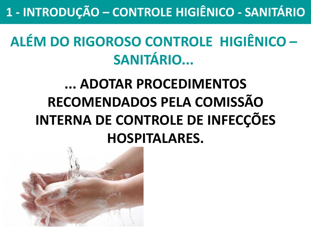 ALÉM DO RIGOROSO CONTROLE HIGIÊNICO – SANITÁRIO...