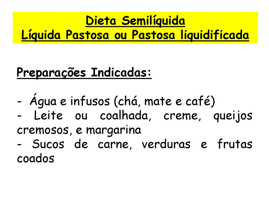 Líquida Pastosa ou Pastosa liquidificada
