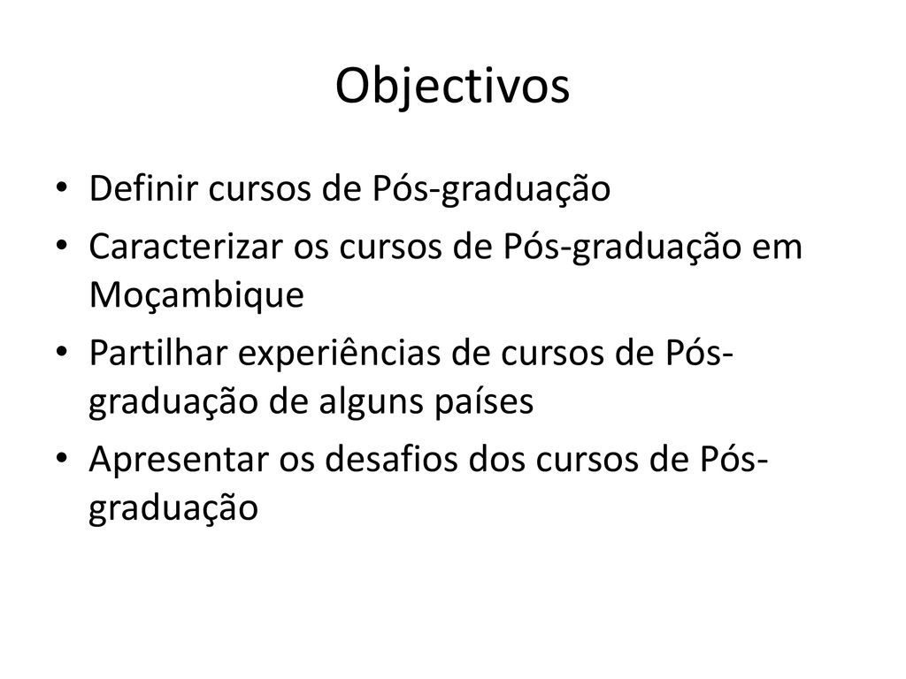 Objectivos Definir cursos de Pós-graduação