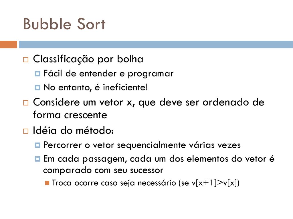 Ordenação dos Elementos de um Vetor - Bubble Sort e Quick Sort . - ppt  carregar