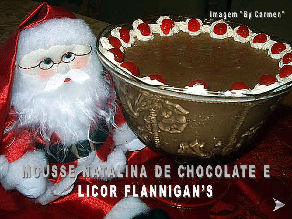 MOUSSE NATALINA DE CHOCOLATE E LICOR FLANNIGAN’S