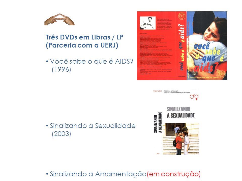 Três DVDs em Libras / LP (Parceria com a UERJ)