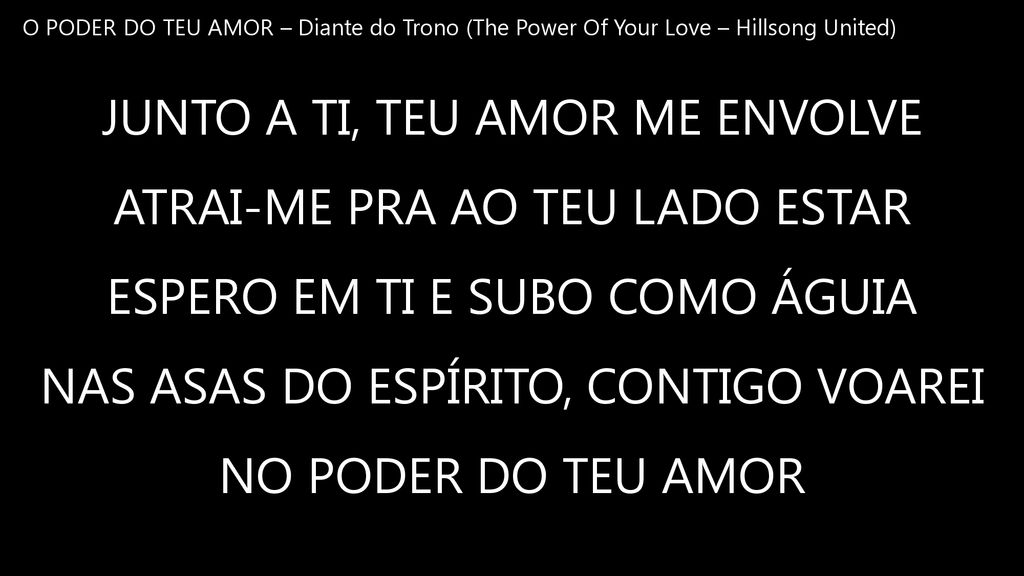 Letra da música O Poder Do Teu Amor (the Power Of Your Love) (ao