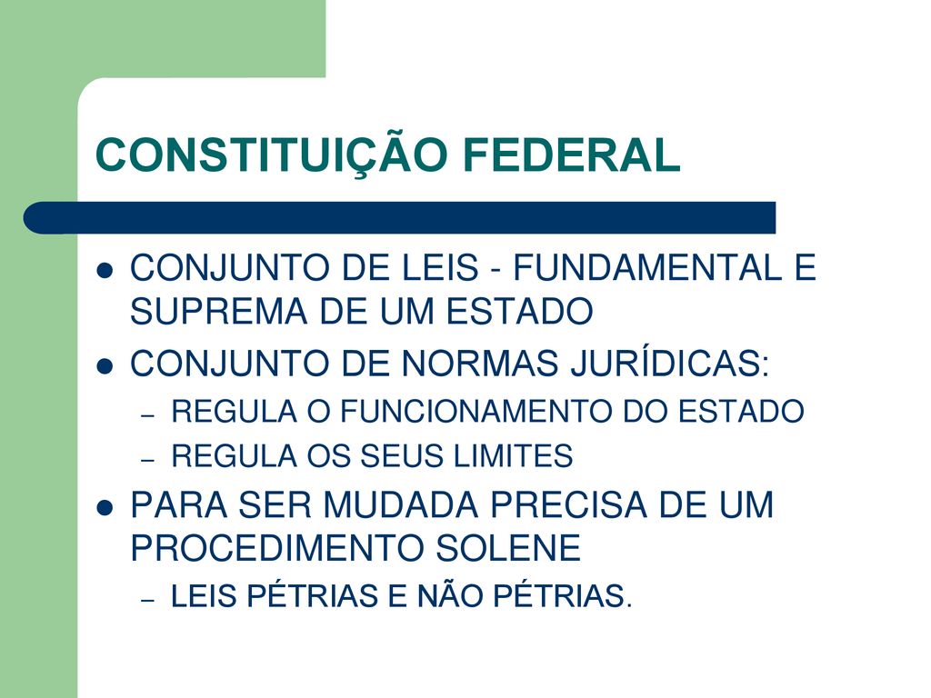 CONSTITUIÇÃO FEDERAL CONJUNTO DE LEIS - FUNDAMENTAL E SUPREMA DE UM ESTADO. CONJUNTO DE NORMAS JURÍDICAS: