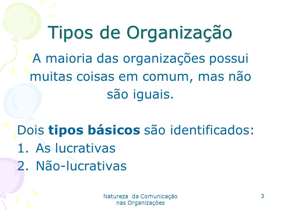 Tipos de Organização A maioria das organizações possui