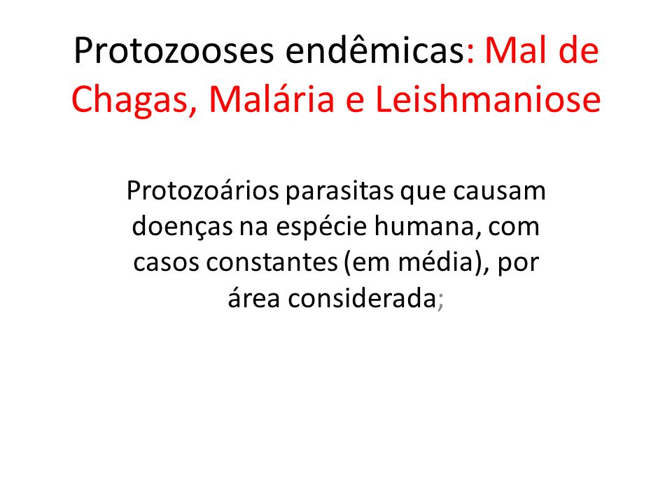 Protozooses endêmicas: Mal de Chagas, Malária e Leishmaniose