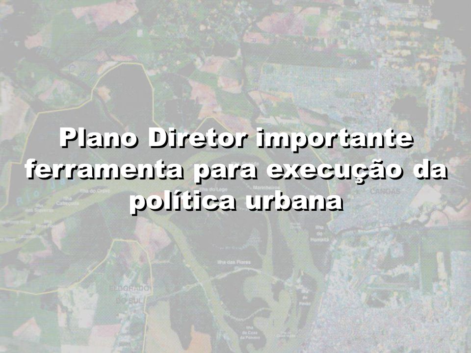 Plano Diretor importante ferramenta para execução da política urbana