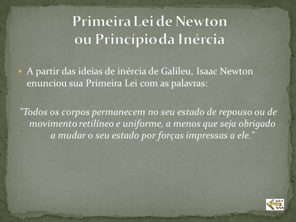 Primeira Lei de Newton ou Princípio da Inércia