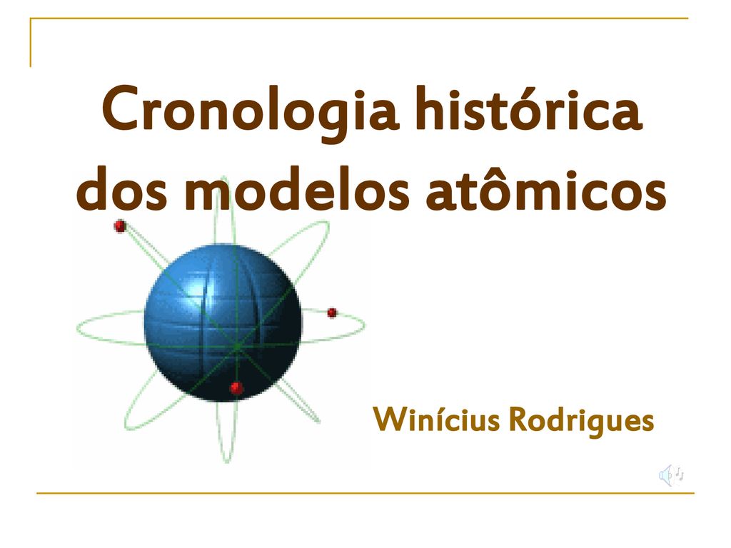 Cronologia Histórica Dos Modelos Atômicos Ppt Carregar 1005