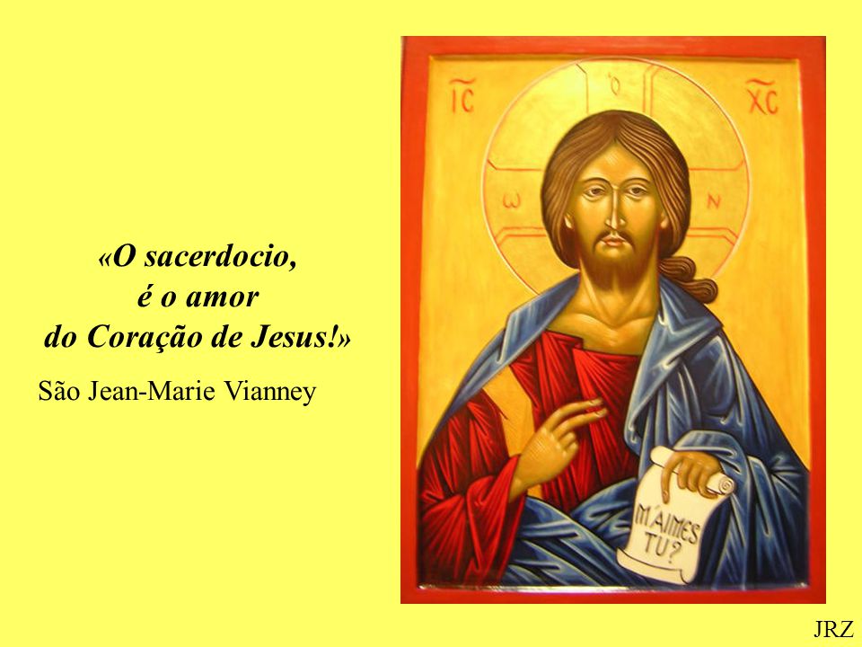 «O sacerdocio, é o amor do Coração de Jesus!»