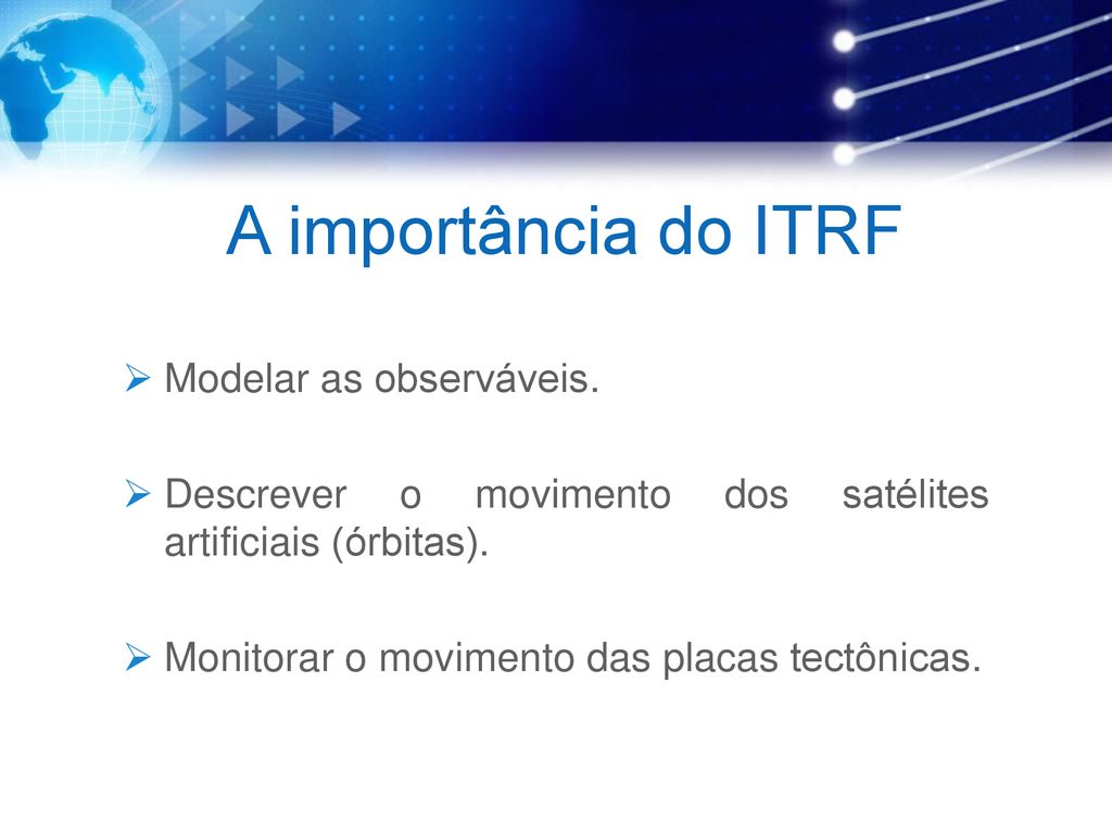 ITRF International Terrestrial Reference Frame - ppt carregar