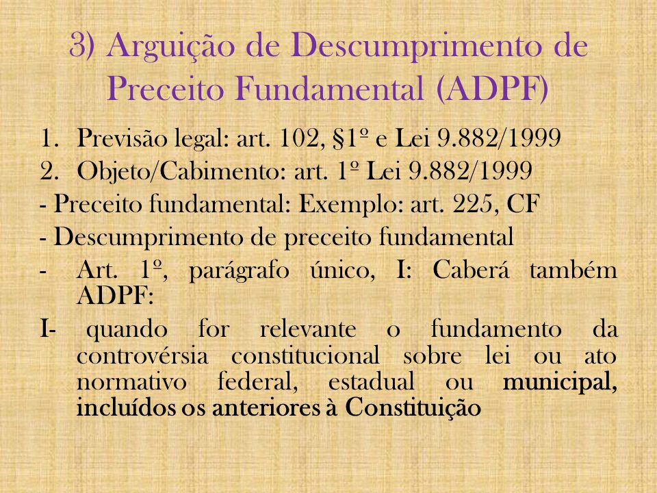 3) Arguição de Descumprimento de Preceito Fundamental (ADPF)