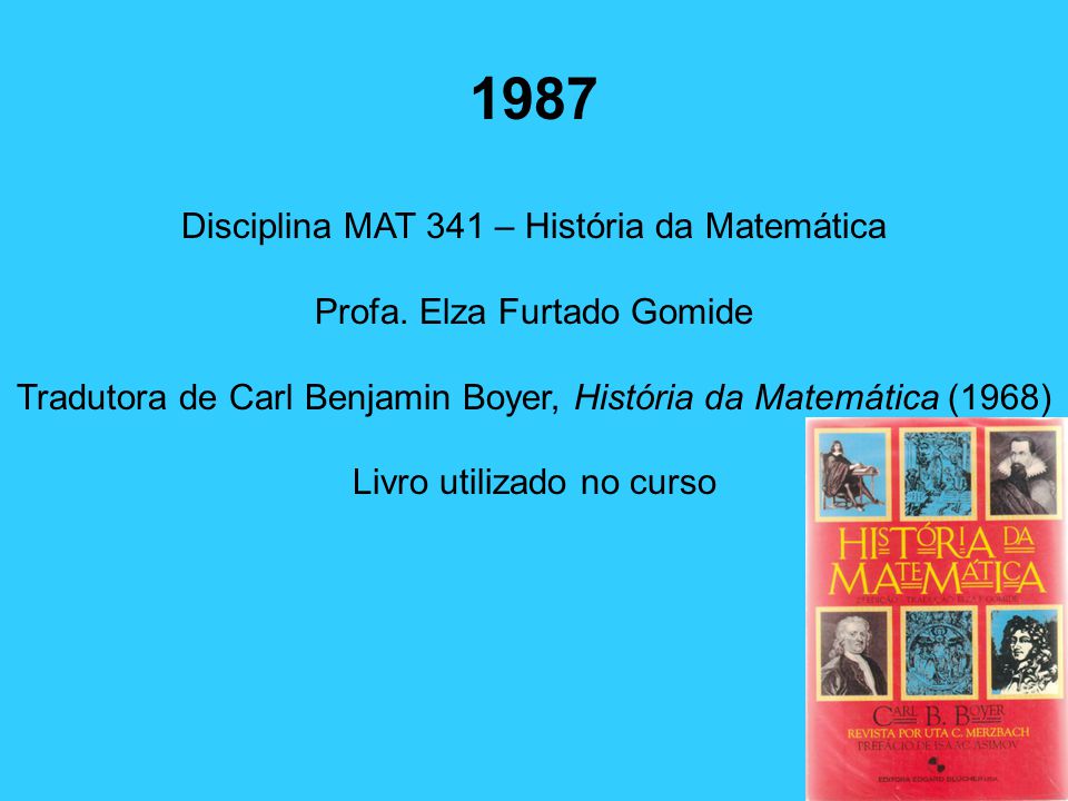 1987 Disciplina MAT 341 – História da Matemática