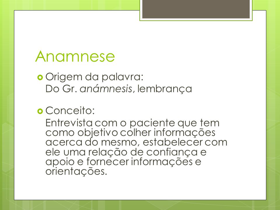 Semiologia (Anamnese) - Anamnese Origem da palavra: do grego “ anámnesis”,  que significa lembrança, - Studocu