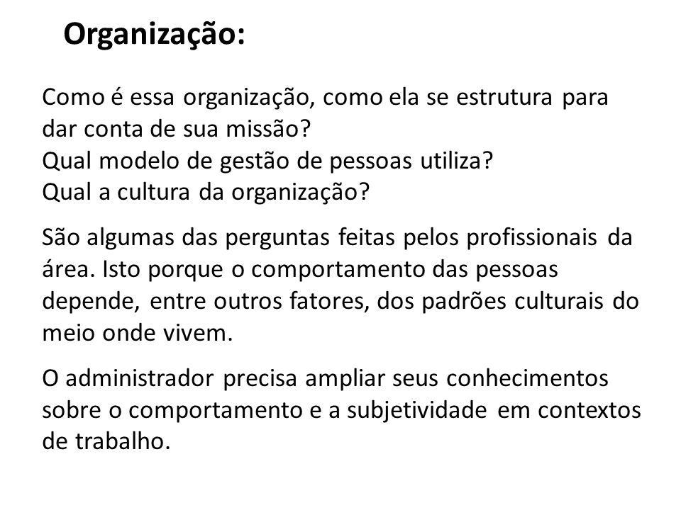 Organização: Como é essa organização, como ela se estrutura para dar conta de sua missão Qual modelo de gestão de pessoas utiliza