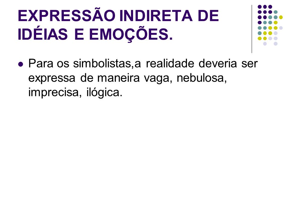EXPRESSÃO INDIRETA DE IDÉIAS E EMOÇÕES.