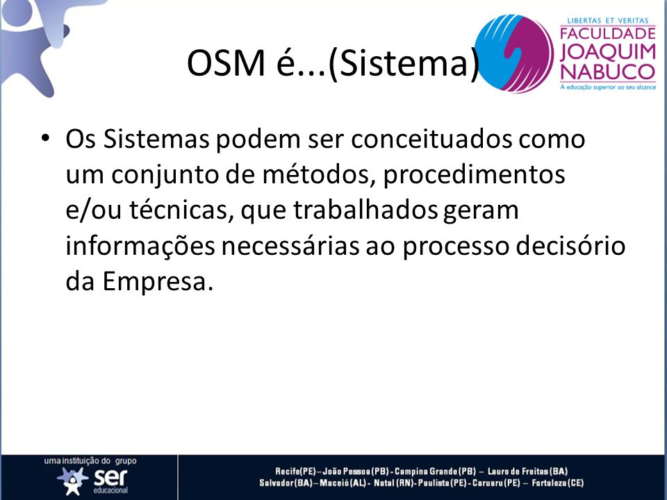 OSM é...(Sistema)