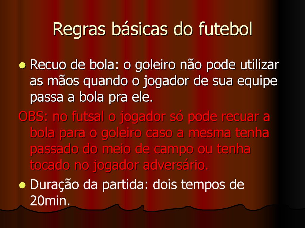 REGRAS BÁSICAS DO FUTEBOL DE RUA > TODO MUNDO TEM QUE JOGAR