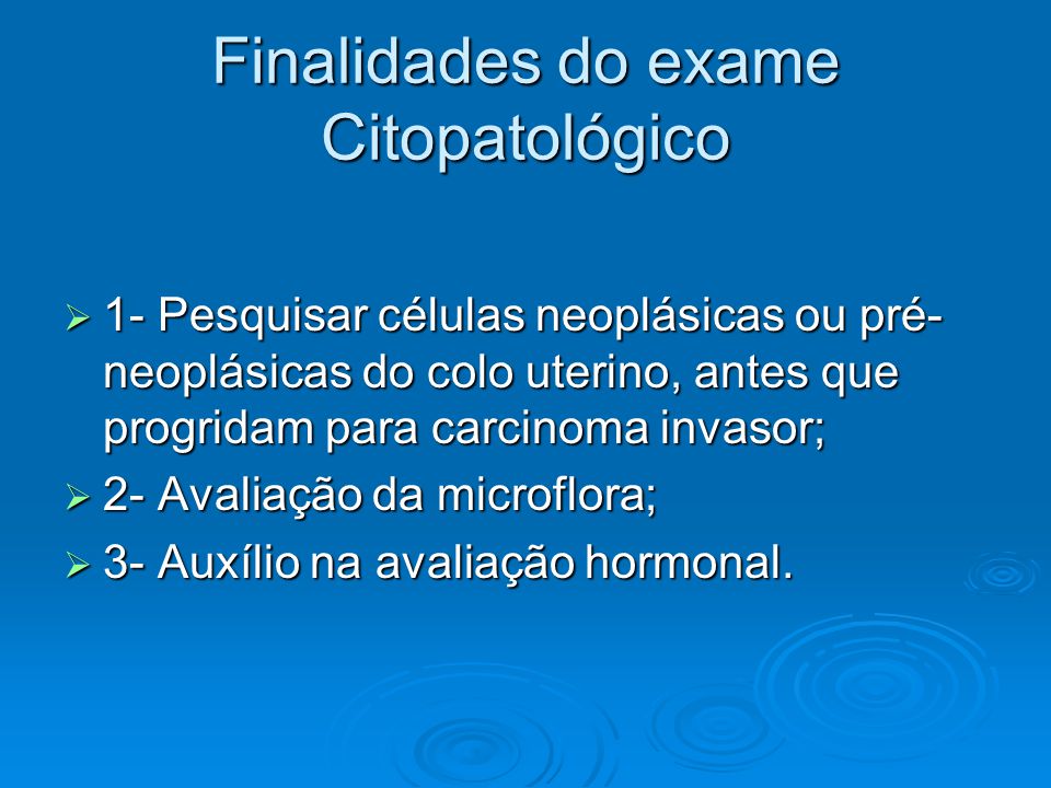 Finalidades do exame Citopatológico