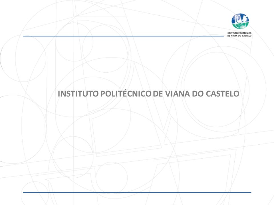 INSTITUTO POLITÉCNICO DE VIANA DO CASTELO